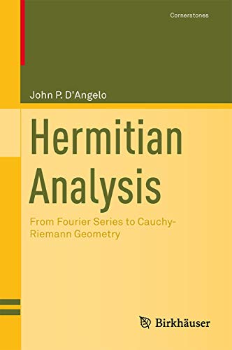 Beispielbild fr Hermitian Analysis: From Fourier Series to Cauchy-Riemann Geometry (Cornerstones) zum Verkauf von The Dawn Treader Book Shop