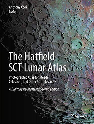 9781461486381: The Hatfield SCT Lunar Atlas: Photographic Atlas for Meade, Celestron, and Other SCT Telescopes: A Digitally Re-Mastered Edition