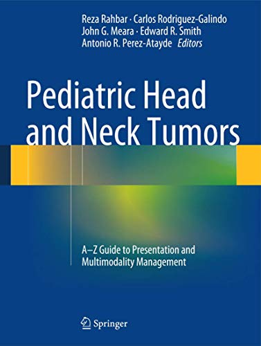 Stock image for Pediatric Head and Neck Tumors: A-Z Guide to Presentation and Multimodality Management for sale by dsmbooks