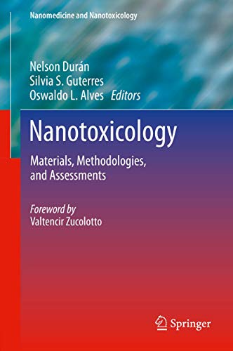 9781461489924: Nanotoxicology: Materials, Methodologies, and Assessments (Nanomedicine and Nanotoxicology)