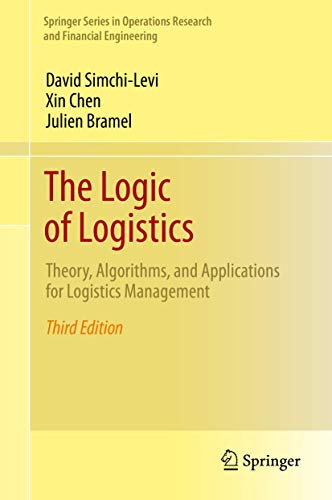 Stock image for The Logic of Logistics: Theory, Algorithms, and Applications for Logistics Management (Springer Series in Operations Research and Financial Engineering) for sale by SecondSale