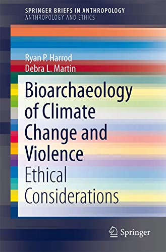 9781461492382: Bioarchaeology of Climate Change and Violence: Ethical Considerations (SpringerBriefs in Anthropology)