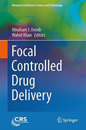 Stock image for Focal Controlled Drug Delivery (Advances in Delivery Science and Technology) for sale by medimops