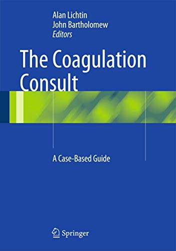 Stock image for The Coagulation Consult: A Case-Based Guide for sale by Lucky's Textbooks