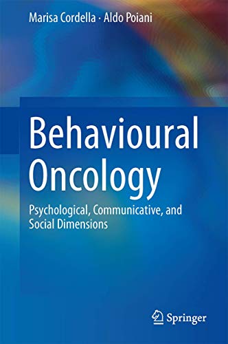 Behavioural Oncology. Psychological, Communicative and Social Dimensions.