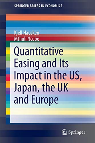 Beispielbild fr Quantitative Easing and Its Impact in the US, Japan, the UK and Europe (SpringerBriefs in Economics) zum Verkauf von WorldofBooks