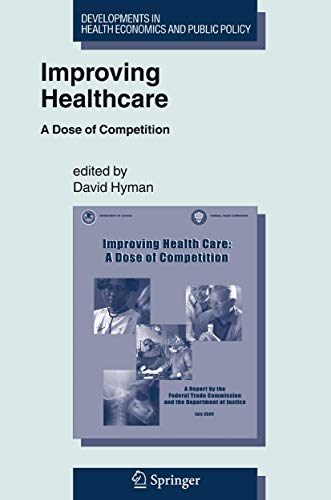 9781461498162: Improving Healthcare: A Dose of Competition: 9 (Developments in Health Economics and Public Policy)