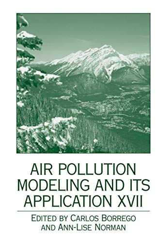 Air Pollution Modeling and its Application XVII - Ann-Lise Norman