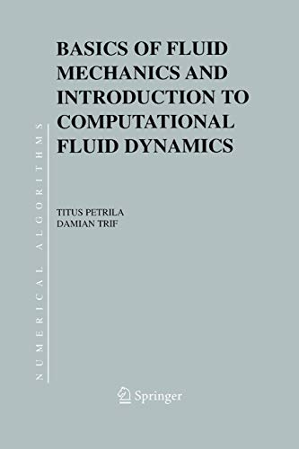 9781461498575: Basics of Fluid Mechanics and Introduction to Computational Fluid Dynamics: 3 (Numerical Methods and Algorithms)