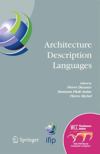 9781461498957: Architecture Description Languages: IFIP TC-2 Workshop on Architecture Description Languages (WADL), World Computer Congress, Aug. 22-27, 2004, ... and Communication Technology, 176)