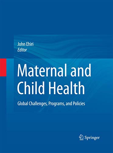 9781461499015: Maternal and Child Health: Global Challenges, Programs, and Policies