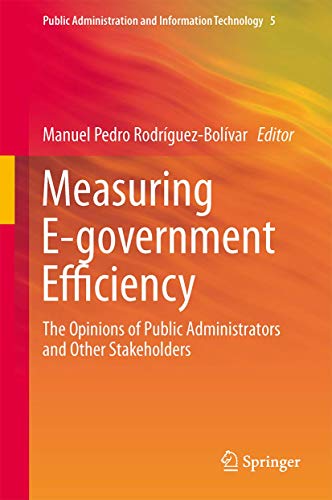 Imagen de archivo de Measuring E-government Efficiency. The Opinions of Public Administrators and Other Stakeholders. a la venta por Gast & Hoyer GmbH
