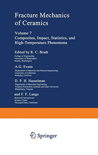 9781461570257: Fracture Mechanics of Ceramics: Volume 7 Composites, Impact, Statistics, and High-Temperature Phenomena