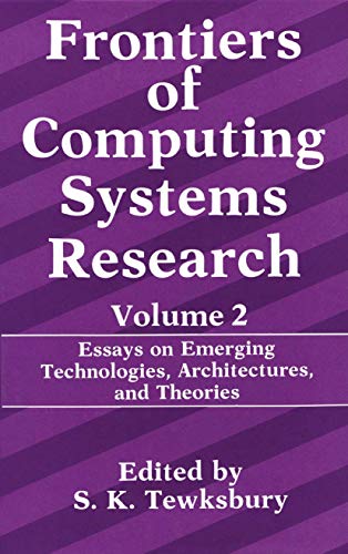 9781461570349: Frontiers of Computing Systems Research: Essays on Emerging Technologies, Architectures, and Theories: 2