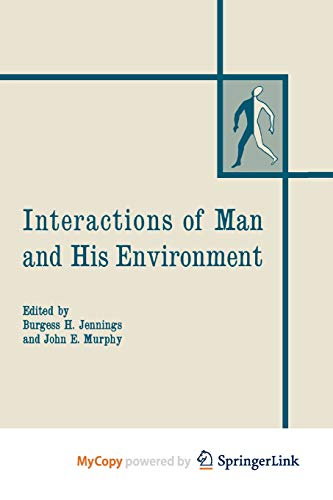 9781461586074: Interactions of Man and His Environment: Proceeding of the Northewestern University Conference held January 28-29, 1965