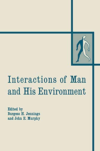 9781461586081: Interactions of Man and His Environment: Proceeding of the Northewestern University Conference Held January 28-29, 1965