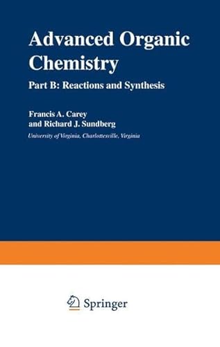 9781461588870: Advanced Organic Chemistry: Part B: Reactions and Synthesis