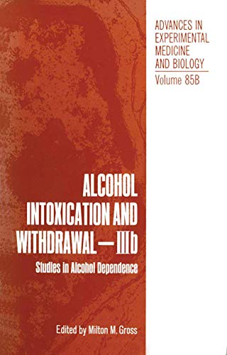 9781461590408: Alcohol Intoxication and Withdrawal - IIIb: Studies in Alcohol Dependence: 85B