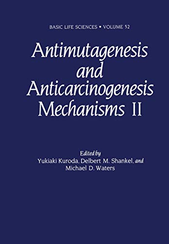Imagen de archivo de Antimutagenesis and Anticarcinogenesis Mechanisms II (Basic Life Sciences) a la venta por Lucky's Textbooks