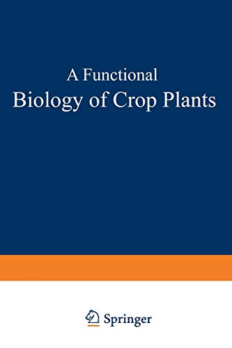9781461598039: A Functional Biology of Crop Plants (Functional Biology Series)