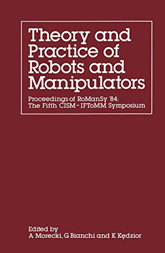 9781461598848: Theory and Practice of Robots and Manipulators: Proceedings of RoManSy '84: The Fifth CISM - IFToMM Symposium