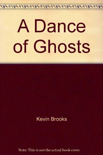 A Dance of Ghosts (9781461841364) by Kevin Brooks