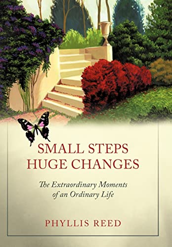 Small Steps, Huge Changes - Reed, Phyllis