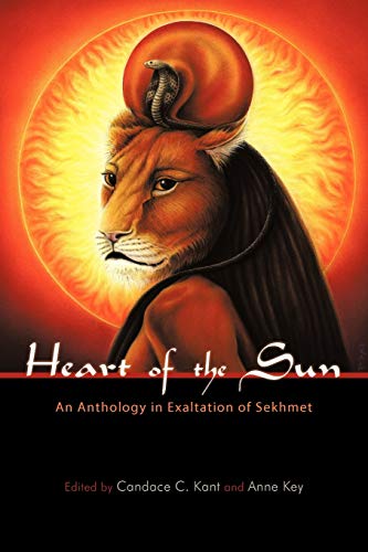 Stock image for Heart Of The Sun: An Anthology In Exaltation Of Sekhmet for sale by SecondSale