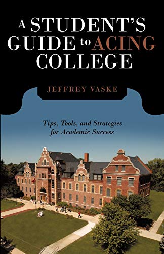 9781462001200: A Student's Guide to Acing College: Tips, Tools, and Strategies for Academic Success