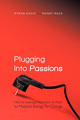 Beispielbild fr Plugging Into Passions: How to Leverage Motivators at Work to Mobilize Energy for Change zum Verkauf von Chiron Media