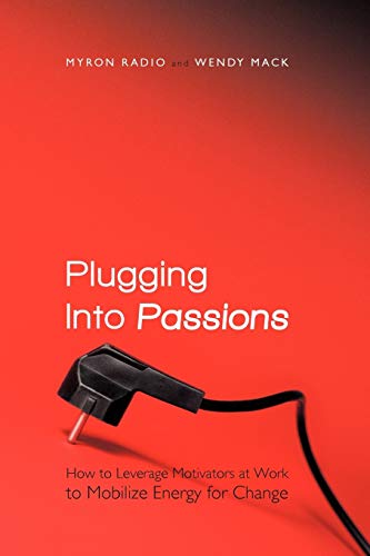 Stock image for Plugging Into Passions: How to Leverage Motivators at Work to Mobilize Energy for Change for sale by Chiron Media
