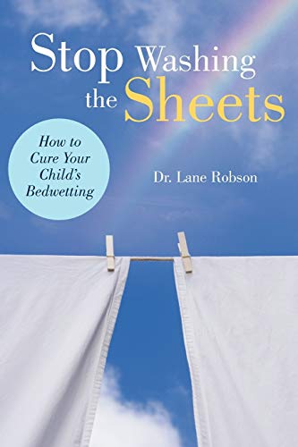 Beispielbild fr Stop Washing the Sheets: How to Cure Your Childs Bedwetting zum Verkauf von Zoom Books Company