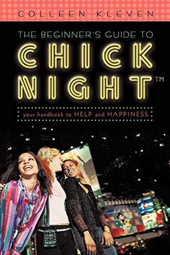 Beispielbild fr The Beginner's Guide to Chick Night Your Handbook to Help and Happiness zum Verkauf von PBShop.store US