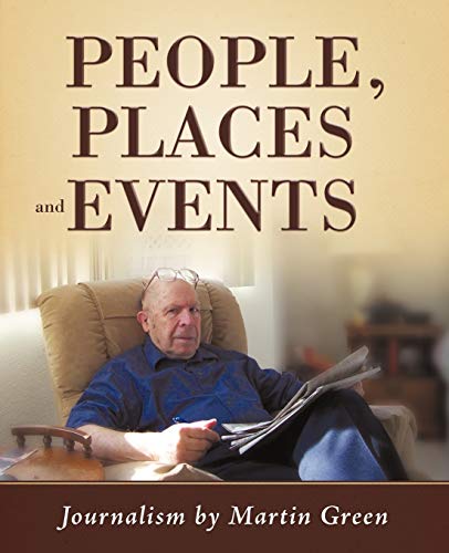 People, Places and Events: Journalism by Martin Green (9781462007134) by Green, Martin