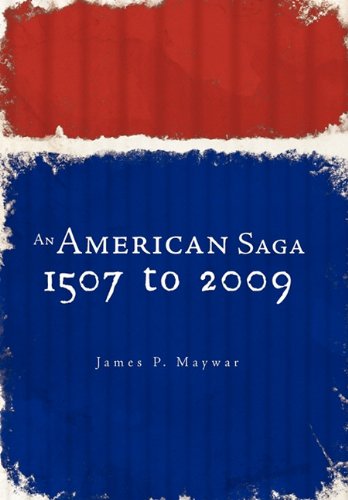 9781462009039: An American Saga: 1507 to 2009