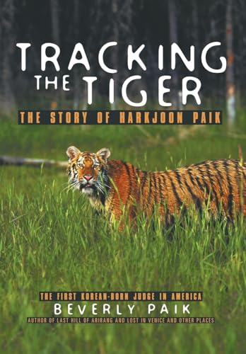 Beispielbild fr Tracking the Tiger: The Story of Harkjoon Paik zum Verkauf von Rye Berry Books