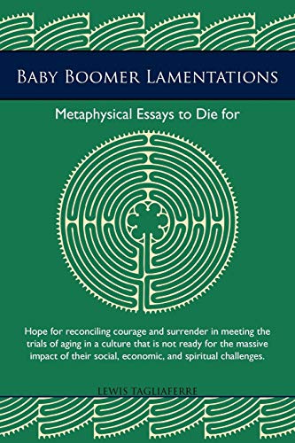 9781462010349: Baby Boomer Lamentations: Metaphysical Essays to Die for