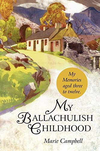 Stock image for My Ballachulish Childhood: My Memories Aged Three to Twelve. for sale by WorldofBooks