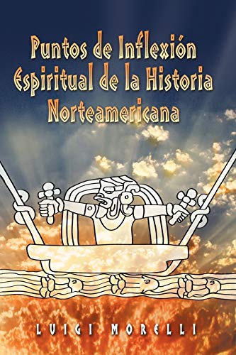 Beispielbild fr Puntos de Inflexion Espirituales de la Historia Norteamericana (Spanish Edition) zum Verkauf von Lucky's Textbooks