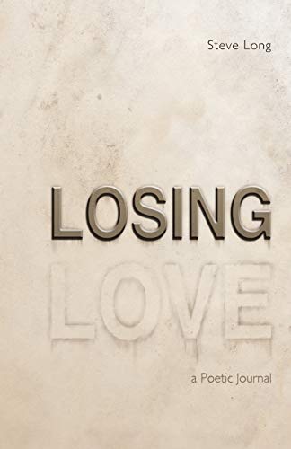 Beispielbild fr Losing Love: A Poetic Journal zum Verkauf von Lucky's Textbooks