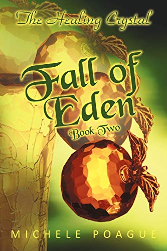 9781462013067: Fall of Eden: The Healing Crystal, Book Two