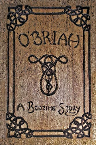 Beispielbild fr O'Briah: A Bedtime Story zum Verkauf von Chiron Media