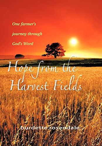 9781462013807: Hope from the Harvest Fields: One Farmer's Journey through God's Word