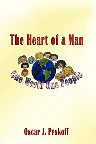 9781462014156: The Heart of a Man: One World, One People