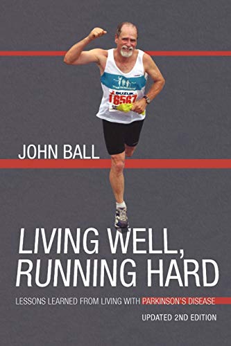 Beispielbild fr Living Well, Running Hard: Lessons Learned from Living with Parkinson's Disease zum Verkauf von BooksRun