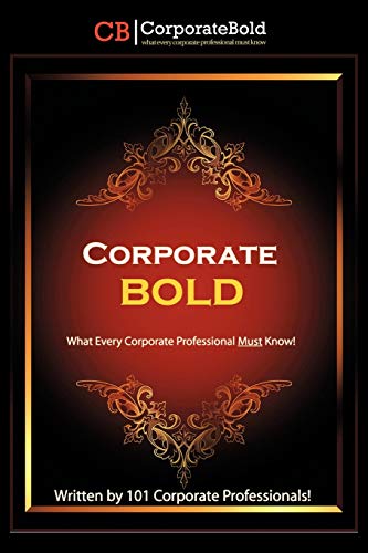 Beispielbild fr Corporate Bold: What Every Corporate Professional Must Know! zum Verkauf von AwesomeBooks