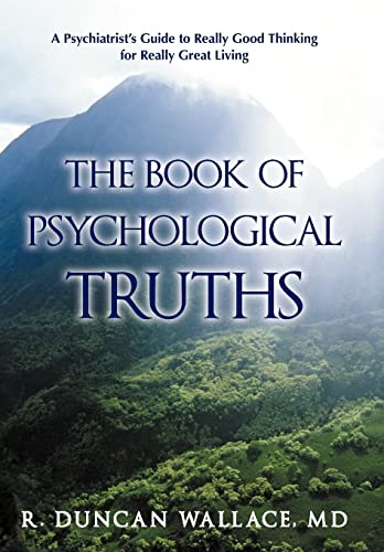 Beispielbild fr The Book of Psychological Truths: A Psychiatrist's Guide to Really Good Thinking for Really Great Living zum Verkauf von GoldenWavesOfBooks