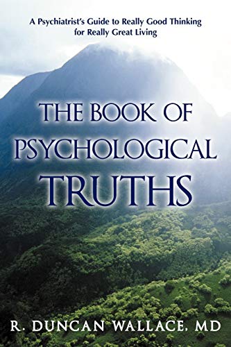 Beispielbild fr The Book of Psychological Truths: A Psychiatrist's Guide to Really Good Thinking for Really Great Living zum Verkauf von ThriftBooks-Atlanta