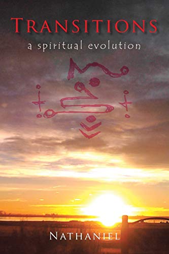 Transitions: A Spiritual Evolution (9781462017386) by Nathaniel, Nathaniel