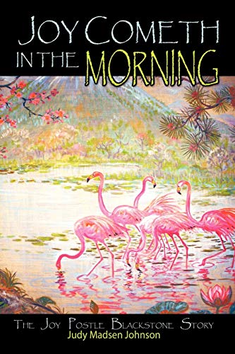 9781462017454: Joy Cometh in the Morning: The Joy Postle Blackstone Story